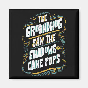 Aimant Ombres de Groundhog drôle humour - ombres de Cake