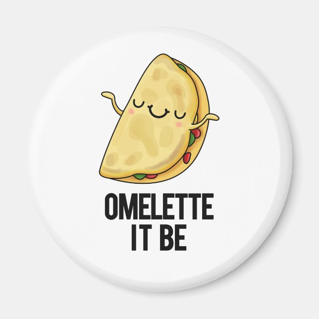 Aimant Ome-lette It Be Funny Omelet Pun (Devant)