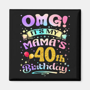 Aimant Omg C'est Les 40 Ans De Ma Maman Joyeux 40 Ans