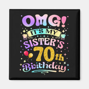 Aimant Omg C'est les 70 ans de ma soeur Joyeux 70 Ans