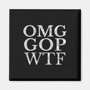 Aimant Omg Gop Wtf Anti Trump Républicain T Shirt