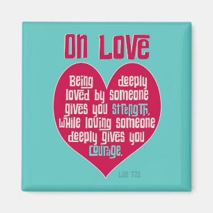 Aimant On Love. Citation de Lao Tzu