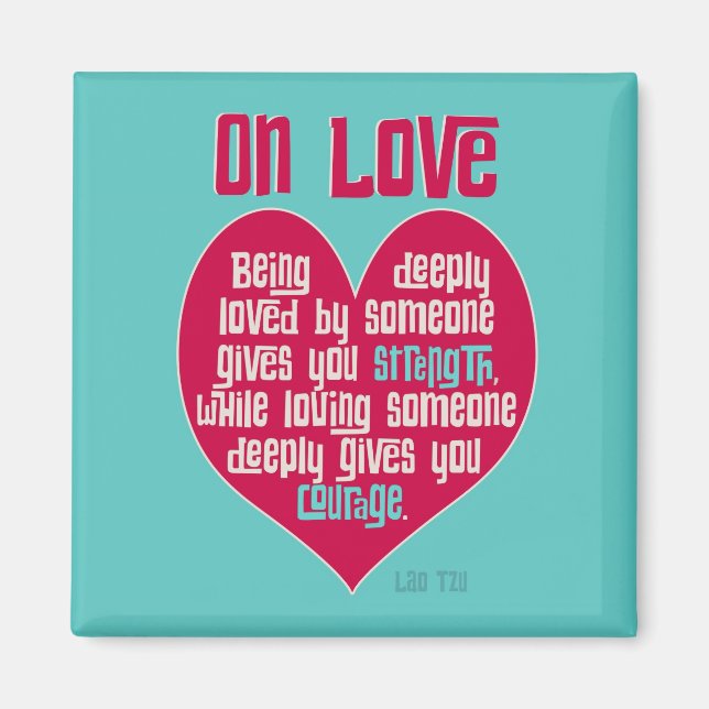 Aimant On Love. Citation de Lao Tzu (Devant)