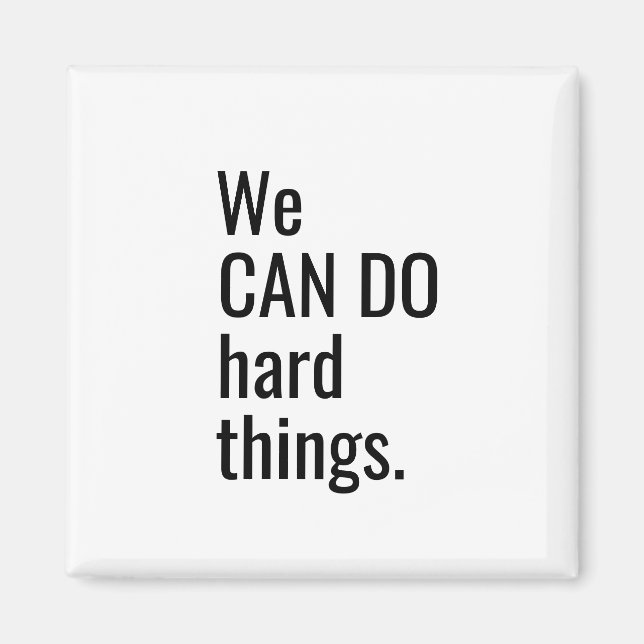 Aimant On Peut Faire Des Choses Dures Citation De Typogra (Devant)