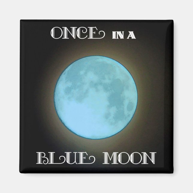 Aimant "Once in a Blue Moon" (Devant)