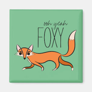 Aimant Ooh Ouais Foxy mignon Fox Slogan