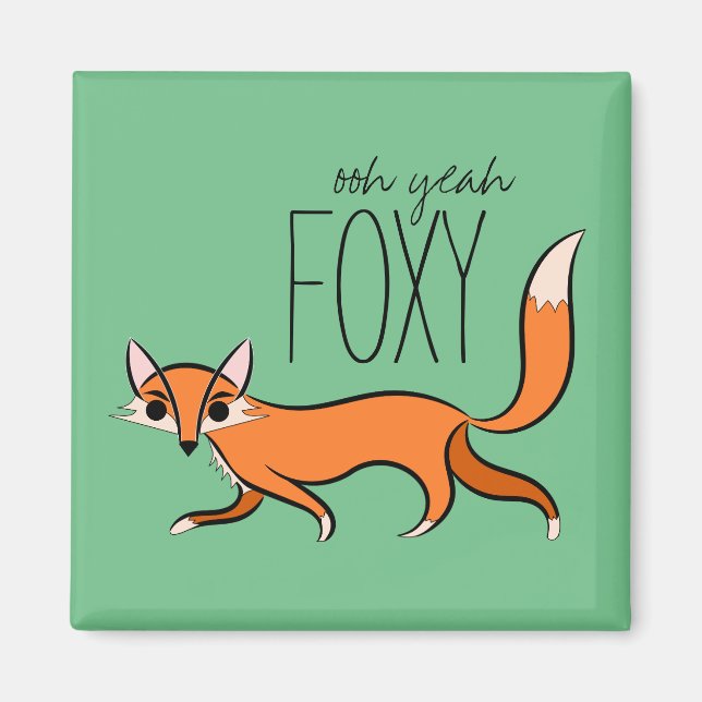Aimant Ooh Ouais Foxy mignon Fox Slogan (Devant)