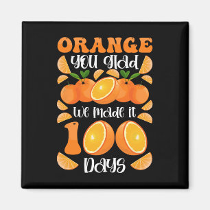 Aimant Orange Tu Es Heureux Que Nous L'Ai Fait 100 Jours