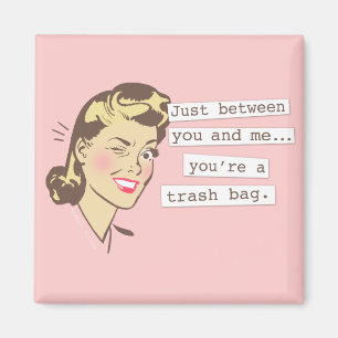 Aimant Original entre vous et moi Trashbag