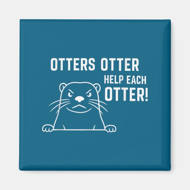 Aimant Otters Otter Help Each Otter Funny Otter Quote  (Devant)
