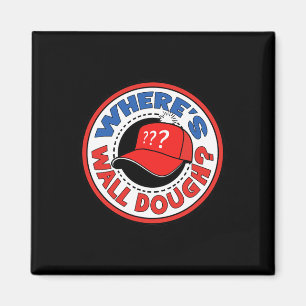 Aimant Où est Wall Dough' Humour de mème d'urgence Trump 