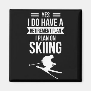 Aimant Oui, j'ai un plan de retraite, je prévois de skier