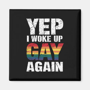 Aimant Oui, je me suis réveillé gay encore Fierté Arc-en-
