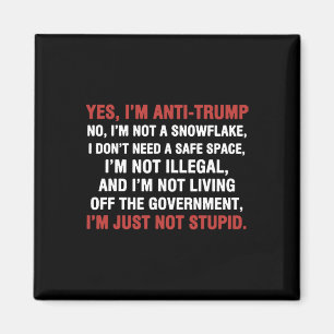 Aimant Oui je suis anti-Trump Je ne suis pas un flocon de