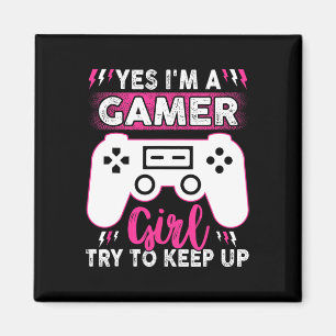 Aimant Oui Je Suis Gamer Girl Essayer De Continuer Drôle 