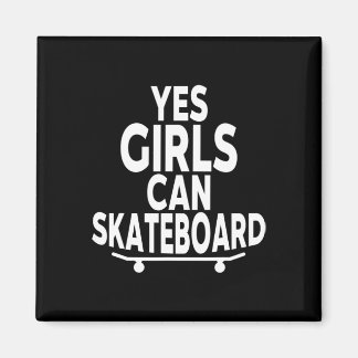 Aimant Oui les filles peuvent faire du skateboard - Skate