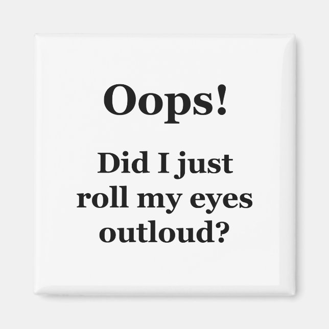 Aimant Oups ! Est-Ce Que Je Viens De Lancer Mes Yeux À L' (Devant)