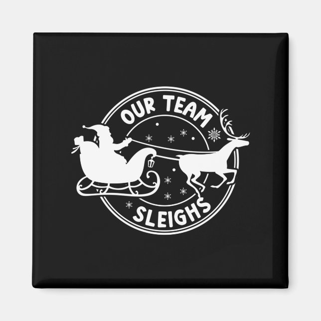 Aimant Our Team Sleighs Christmas Reindeers Santa's Long  (Devant)