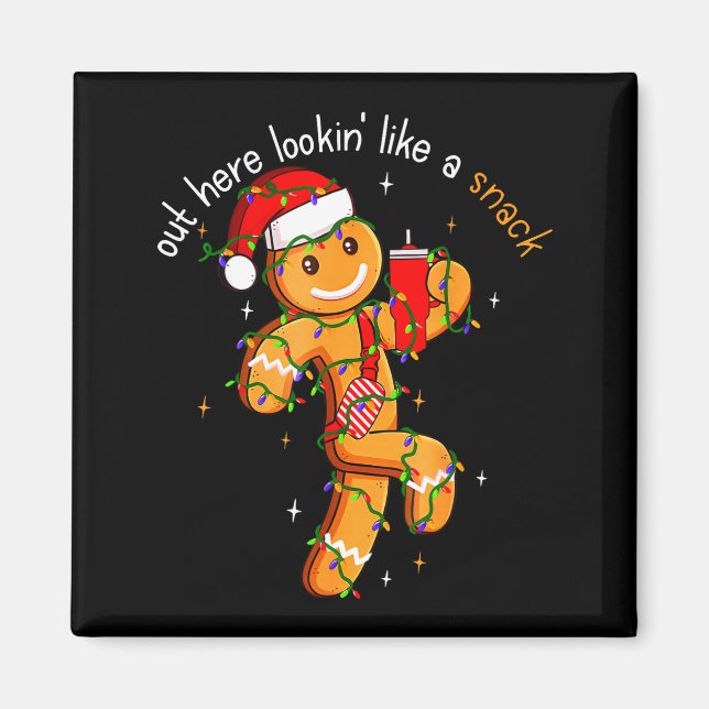 Aimant Out Here Looking Like A Snack Funny Boujee Xmas Gi (Devant)