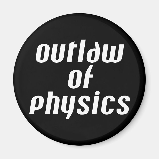 Aimant Outlaw of Physics - Texte blanc (Devant)