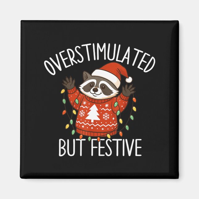 Aimant Overstimulated But Festive Christmas Racoon Men Wo (Devant)