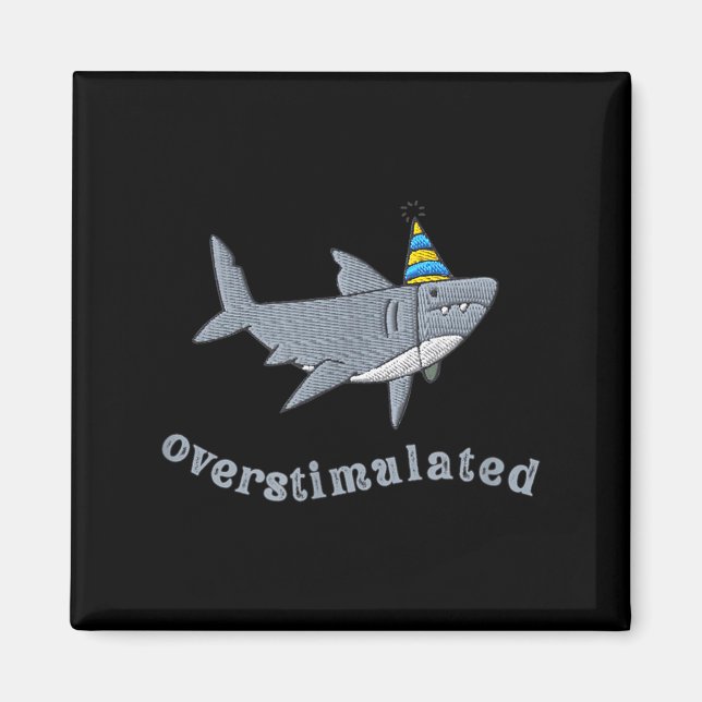 Aimant Overstimulated Hat Shark Funny Birthday,men,women  (Devant)