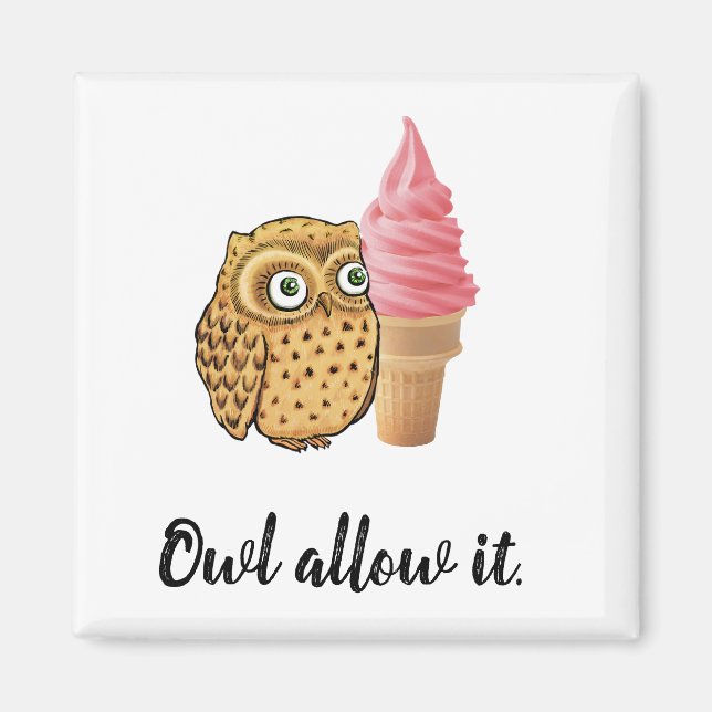 Aimant "Owl Allow it" Cute owl pun (Devant)