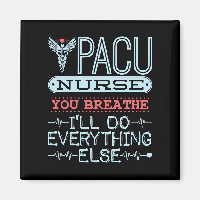 Aimant PACU Nurse You Breathe I'll Do All Other (Devant)