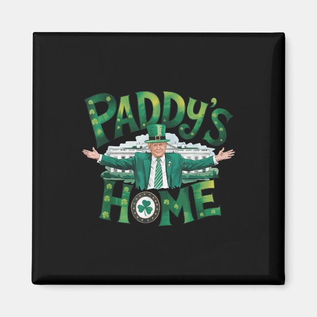 Aimant Paddy Home Trump Funny Jour de la Saint Patrick Sh (Devant)
