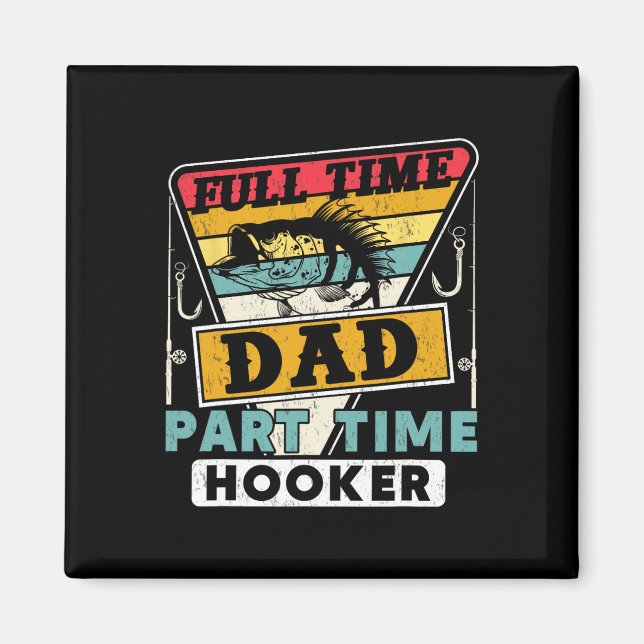 Aimant Papa à plein temps, drôle à temps partiel, pêche p (Devant)