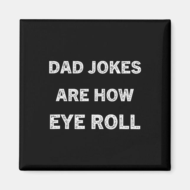 Aimant Papa Chemise Papa Blagues Sont Comment Les Yeux Ro (Devant)