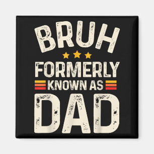 Aimant Papa Drôle Papa Bruh Anciennement Connu Sous Le No