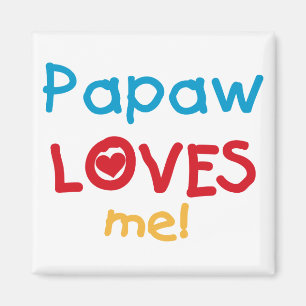 Aimant Papaw Loves Me T-shirts et cadeaux