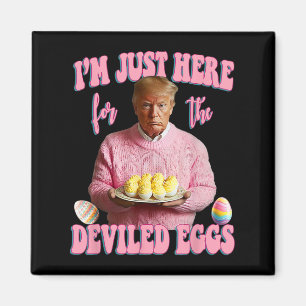 Aimant Pâques Drôle Donald Trump Je suis juste ici pour l