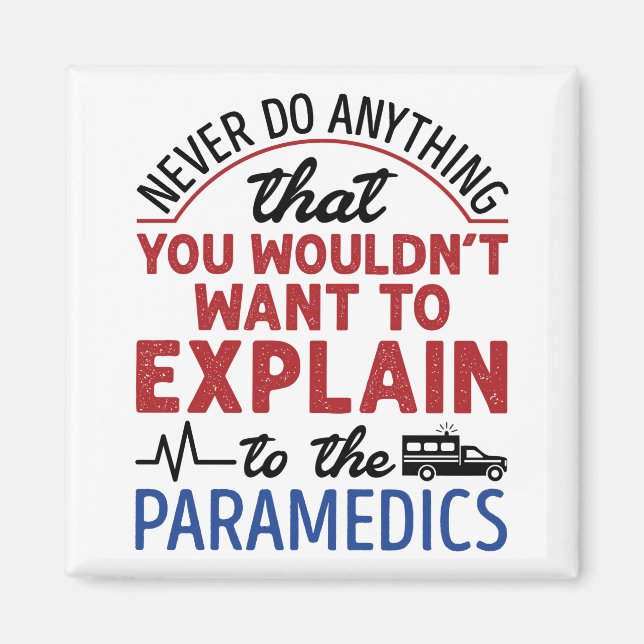 Aimant Paramedic EMT EMS Funny Explain to Paramedics (Devant)