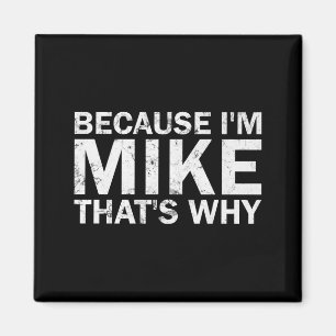 Aimant Parce que Mike c'est pourquoi sarcasme anniversair
