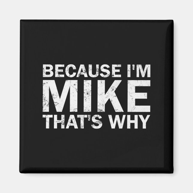 Aimant Parce que Mike c'est pourquoi sarcasme anniversair (Devant)