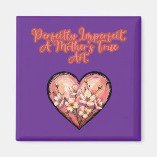 Aimant Parfaitement imparfaite, l'art véritable d'une mèr