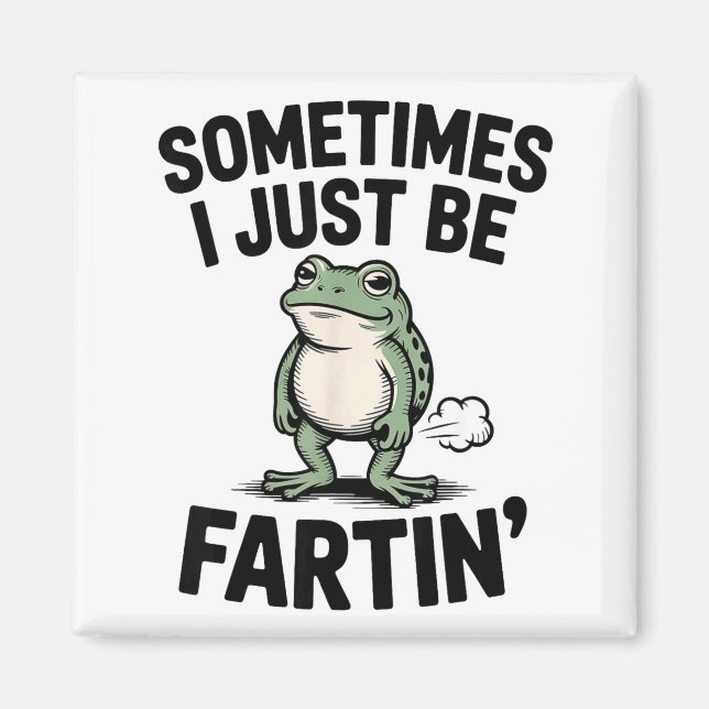 Aimant Parfois je fais juste des pets drôle Grenouille Mè (Devant)