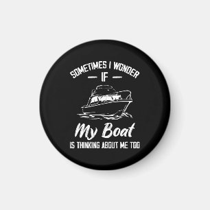 Aimant Parfois Je Me Demande Si Mon Bateau Pense À Moi