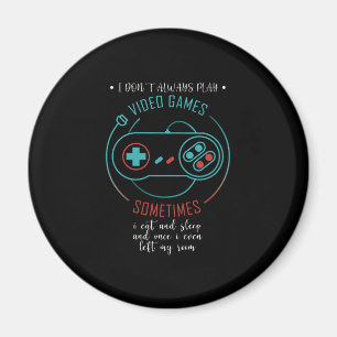 Aimant Parfois, je ne joue pas toujours aux jeux vidéo