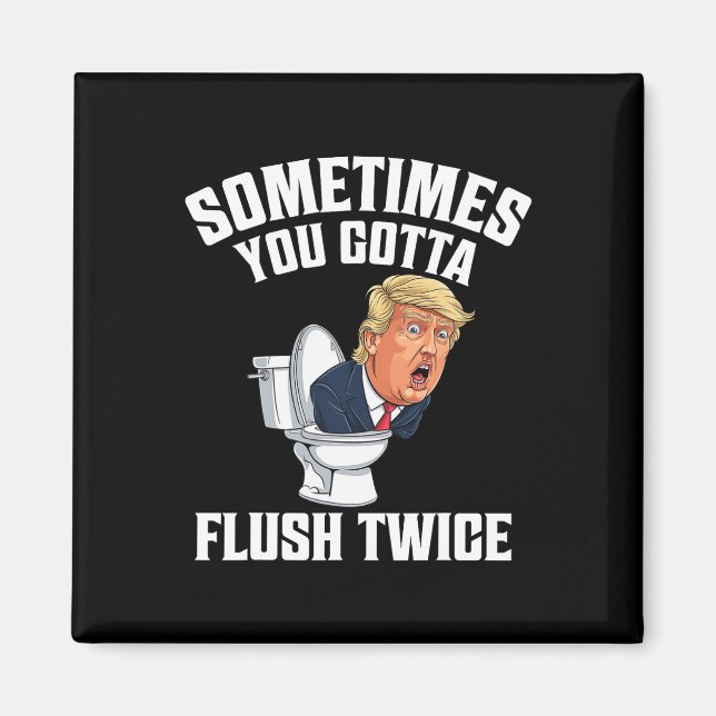 Aimant Parfois, Vous Devez Flush Deux Fois Drôle Anti Tru (Devant)
