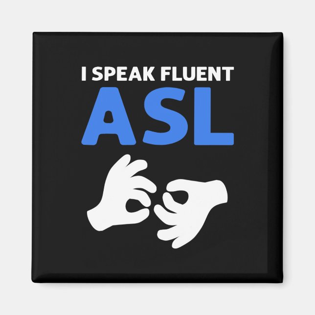 Aimant Parle Fluent Asl. Langue des signes main de l'Asl  (Devant)