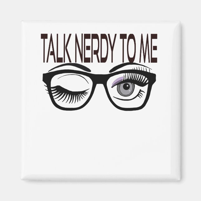 Aimant Parlez Nerdy Pour Moi Geeks Lunettes Winking Oeil  (Devant)