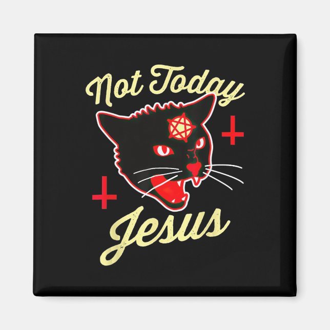 Aimant Pas aujourd'hui Jésus salue Satan Chat Croix de mo (Devant)