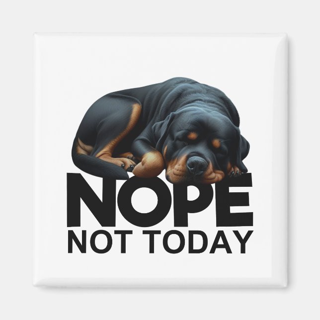 Aimant Pas aujourd'hui Rottweiler (Devant)