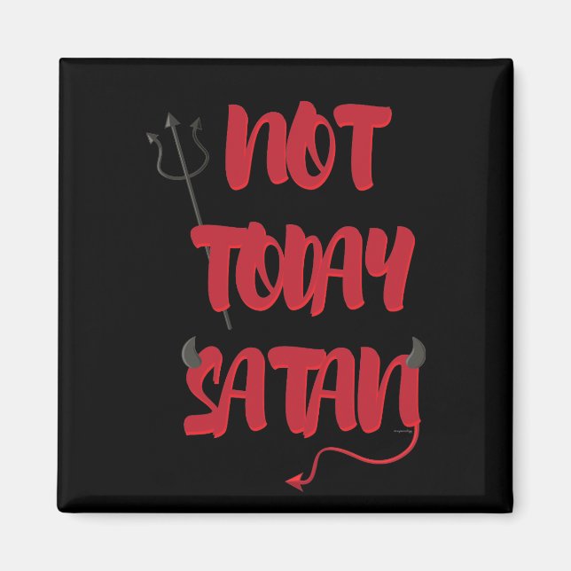 Aimant Pas aujourd'hui Satan (Devant)