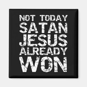 Aimant Pas aujourd'hui Satan Jésus a déjà gagné chrétien