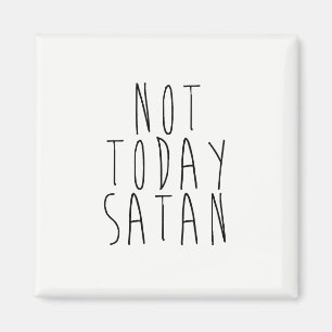 Aimant Pas aujourd'hui Satan magnétique