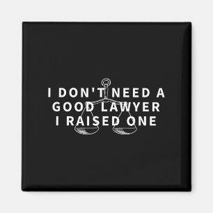 Aimant Pas besoin d'un bon avocat, j'ai élevé un avocat d
